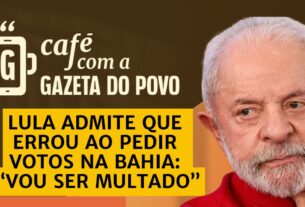 Lula admite erro em pedido de votos na Bahia e prevê multa do TSE
